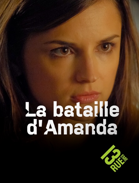 13EME RUE - La bataille d'Amanda