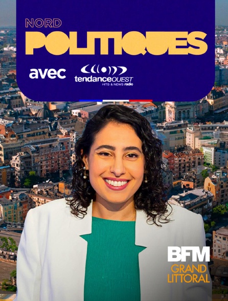BFM Grand Littoral - Nord Politiques