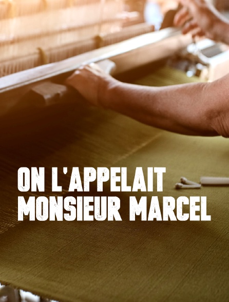 On l'appelait monsieur Marcel