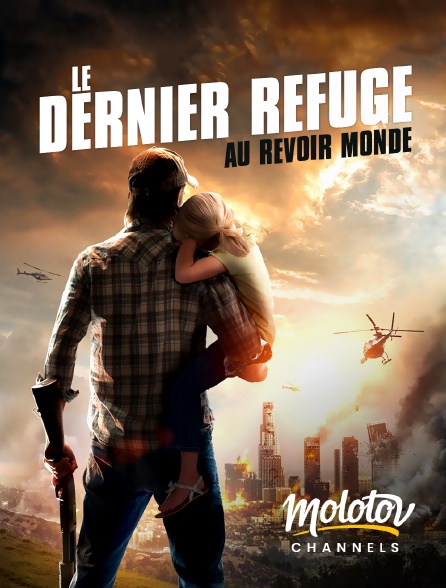 Molotov Channels - Le dernier refuge : au revoir monde