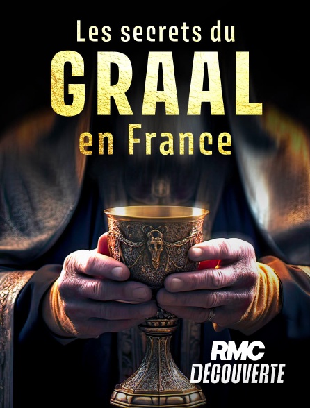 RMC Découverte - Les secrets du Graal en France en replay