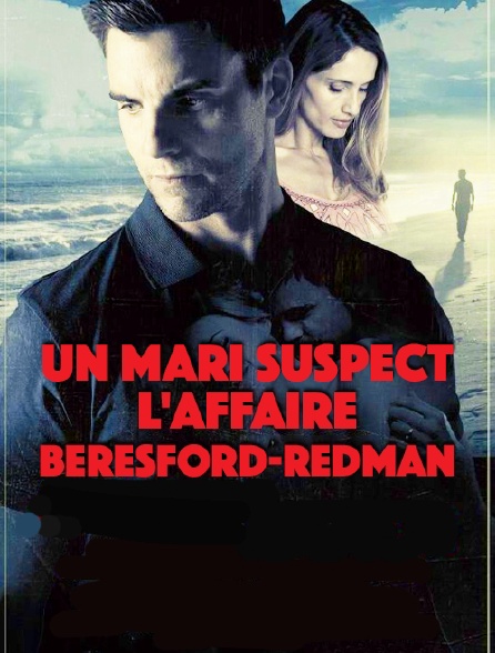 Un mari suspect : l'affaire Beresford-Redman