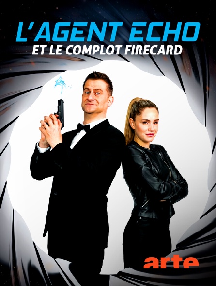 Arte - L'agent Echo et le complot Firecard