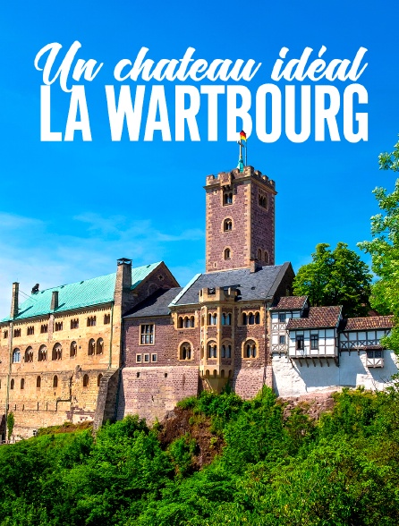 Un château idéal : la Wartbourg