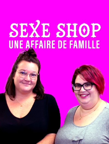 Sexe Shop : une affaire de famille