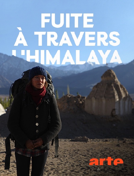 Arte - Fuite à travers l'Himalaya