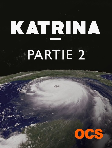 OCS - Katrina - Partie 2