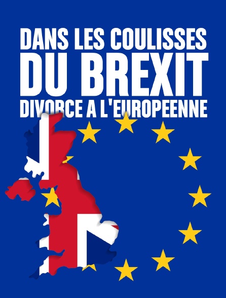 Dans les coulisses du Brexit, divorce à l'européenne