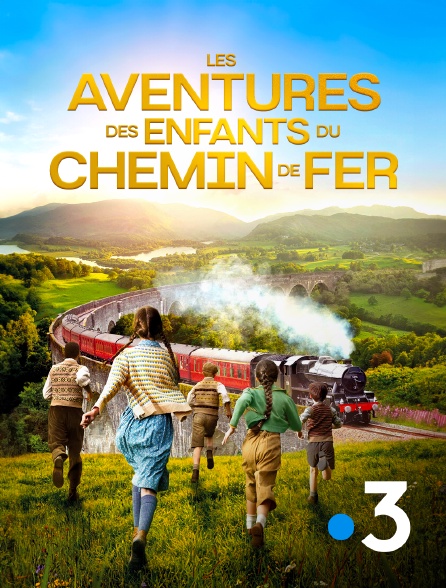 France 3 - Les aventures des enfants du chemin de fer