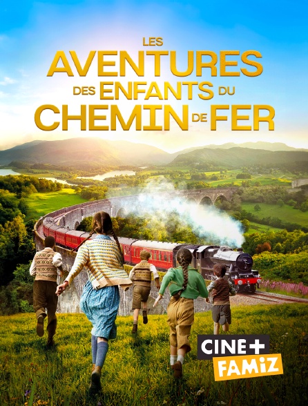 Ciné+ Famiz - Les aventures des enfants du chemin de fer