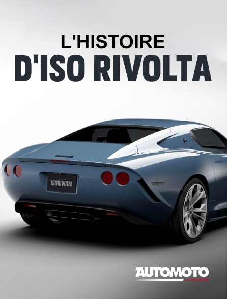 Automoto - L'histoire d'Iso Rivolta