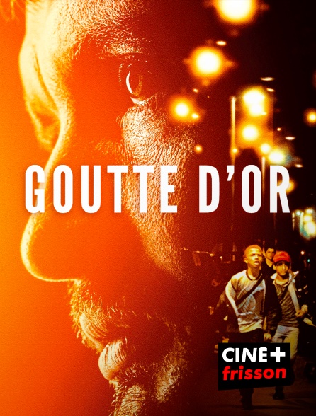 CINE+ Frisson - Goutte d'or