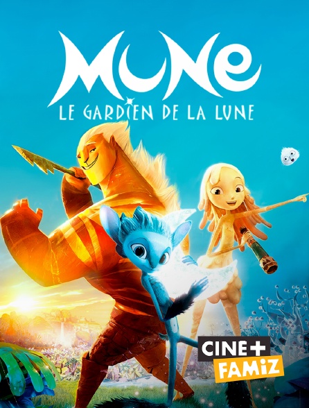 Ciné+ Famiz - Mune, le gardien de la Lune