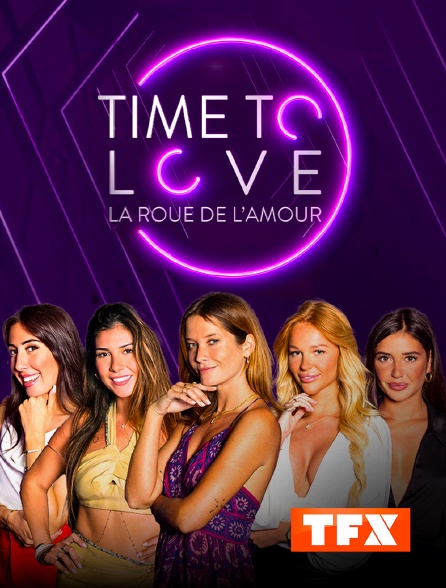 TFX - Time to love : la roue de l’amour