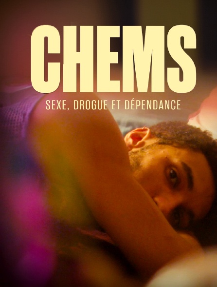 Slash - CHEMS : sexe, drogue et dépendance en replay