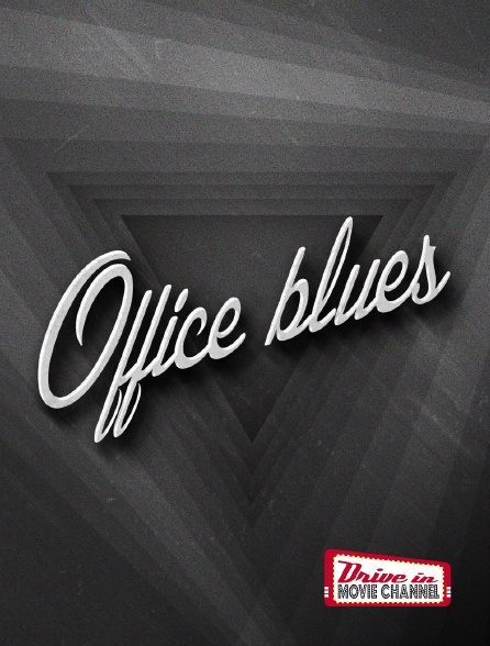 Drive-in Movie Channel - Office blues