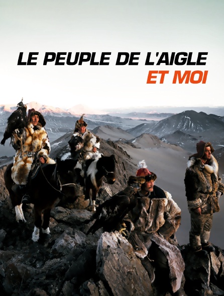 Le peuple de l'aigle et moi