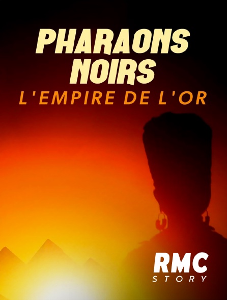 RMC Story - Pharaons noirs : l'empire de l'or