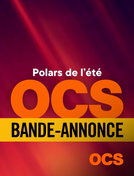 OCS - Bande-annonce : Polars de l'été