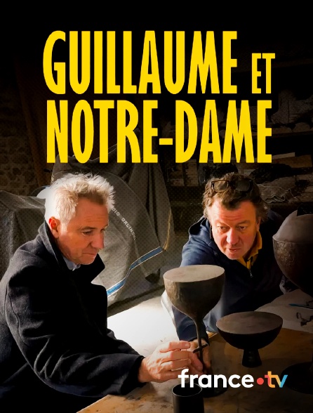france.tv - Guillaume et Notre Dame