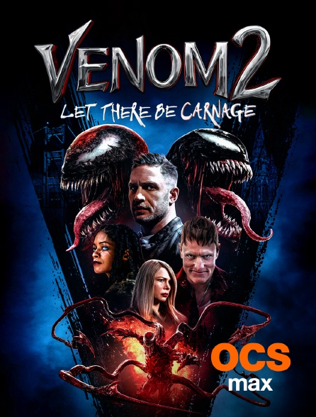 OCS Max - Venom 2 : Let There Be Carnage