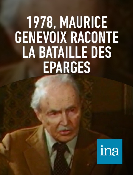 INA - Maurice Genevoix, "Les Eparges"
