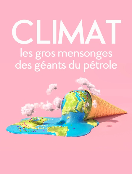 Climat, les gros mensonges des géants du pétrole