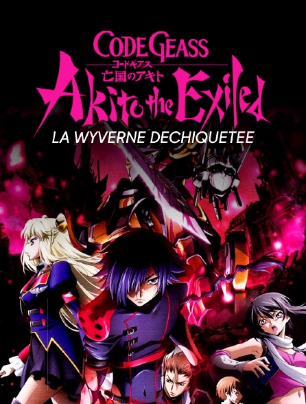 Code Geass : Akito the Exiled - La Wyverne déchiquetée