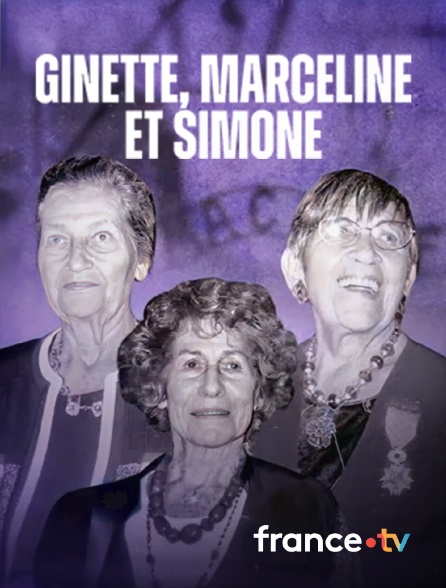 france.tv - Ginette, Marceline et Simone