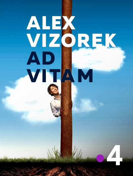 France 4 - Alex Vizorek : Ad vitam