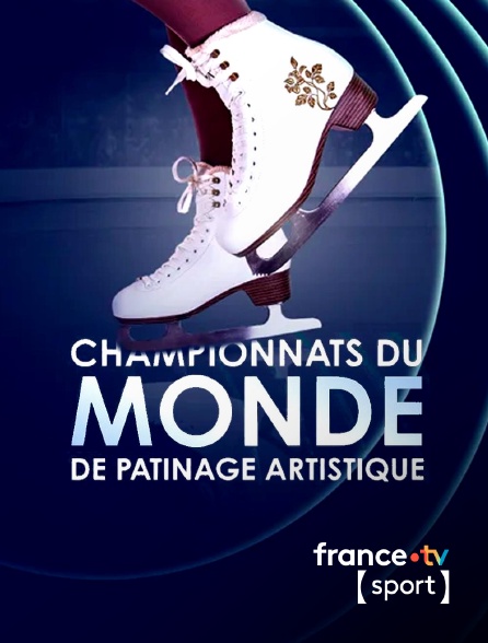 France.tv Sport - Patinage artistique : Championnats du monde