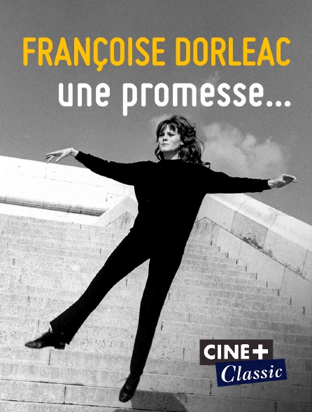 Ciné+ Classic - Françoise Dorléac, une promesse...