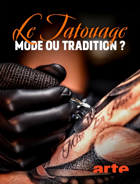 Arte - Le tatouage : Mode ou tradition ?