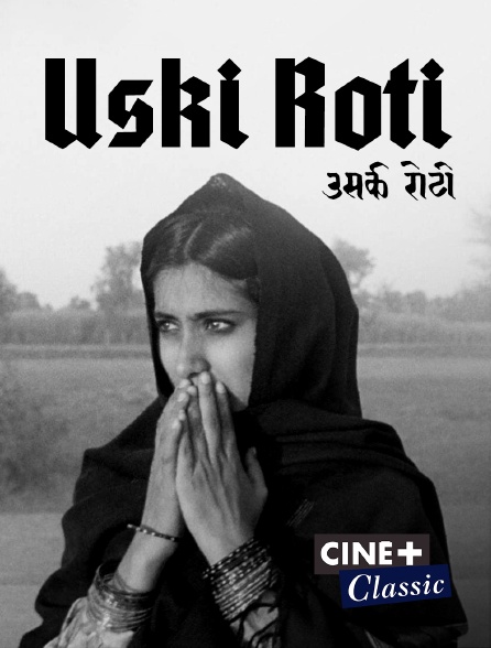 Ciné+ Classic - Uski Roti (version restaurée)
