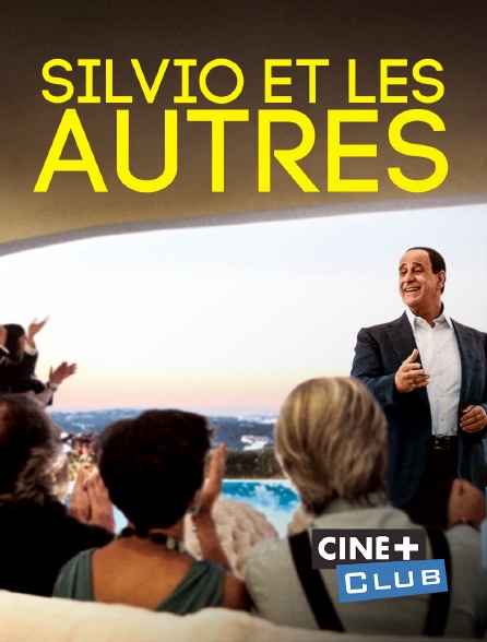 Ciné+ Club - Silvio et les autres