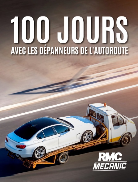 RMC Mécanic - 100 jours avec les dépanneurs de l'autoroute