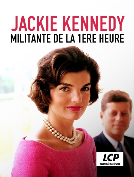 LCP 100% - Jackie Kennedy, militante de la première heure