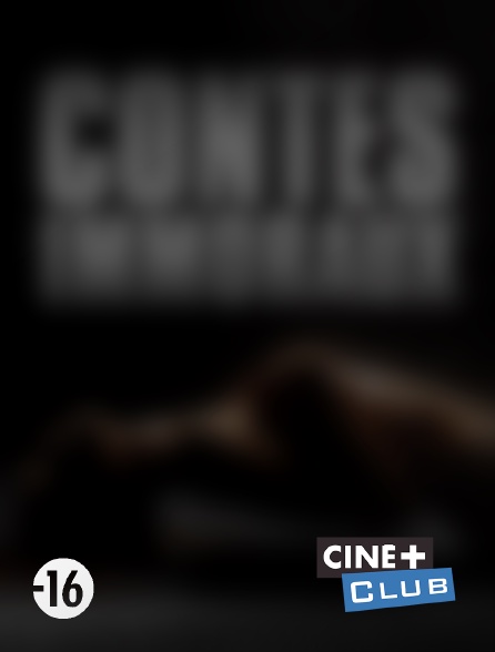 Ciné+ Club - Contes immoraux