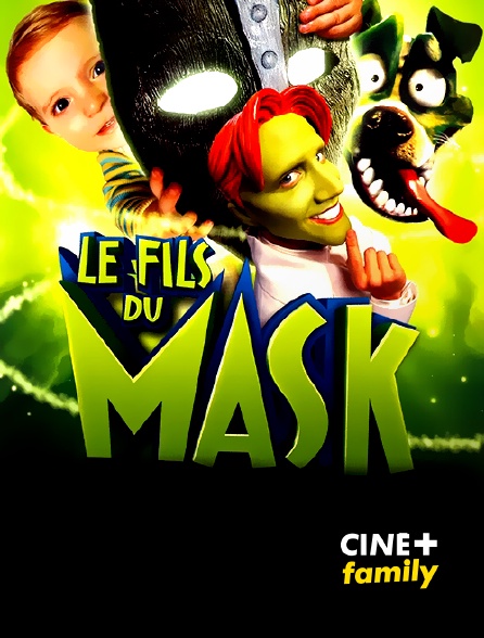 CINE+ Family - Le fils du Mask