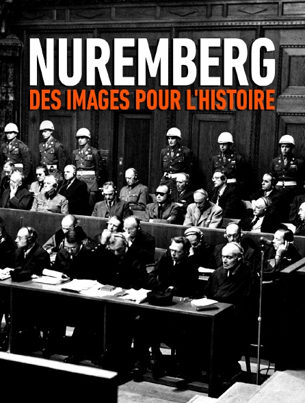 Nuremberg : des images pour l'histoire