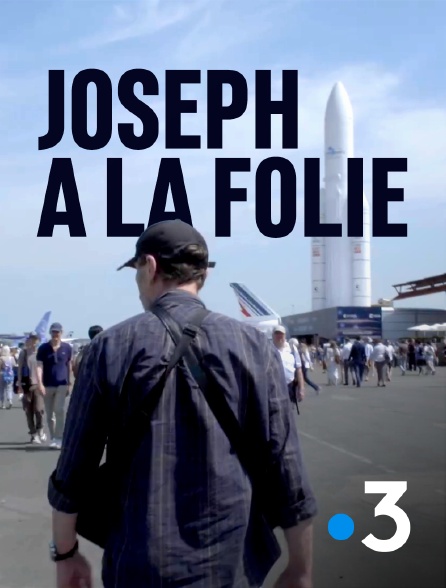 France 3 - Joseph à la folie