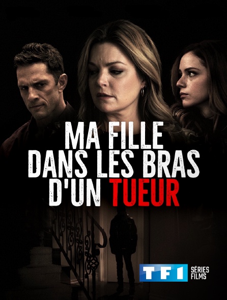 TF1 Séries Films - Ma fille dans les bras d'un tueur