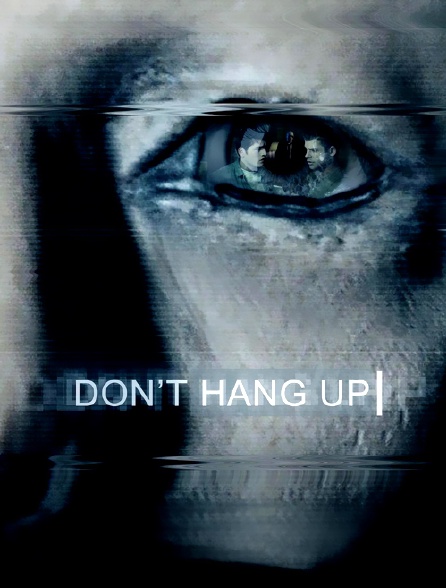 Don T Hang Up Streaming Don't hang up en Streaming - Molotov.tv