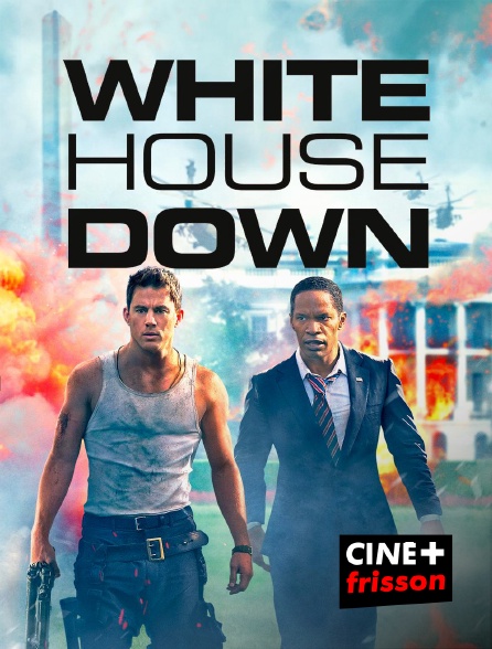CINE+ Frisson - White House Down