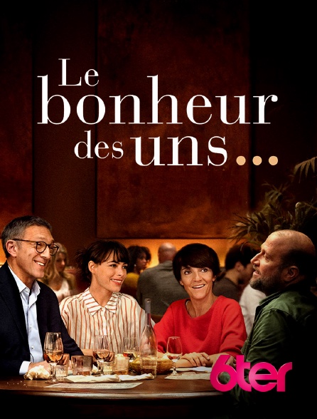 6ter - Le bonheur des uns...