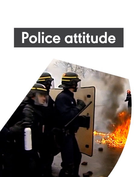 Police attitude, 60 ans de maintien de l'ordre