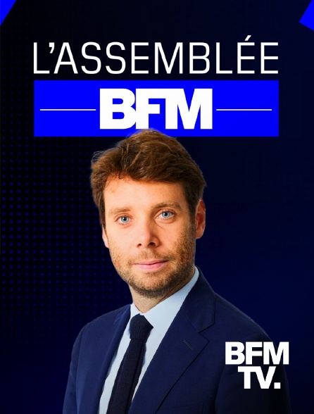 BFMTV - L'Assemblée BFM