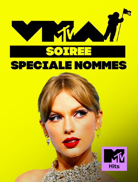 MTV Hits - Soirée Spéciale Nommés MTV VMA