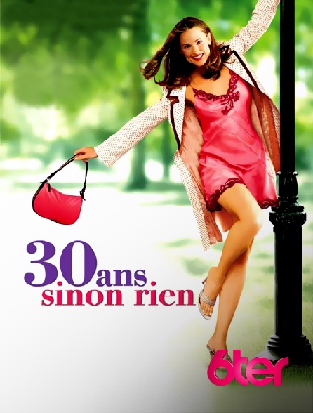 6ter - 30 ans sinon rien