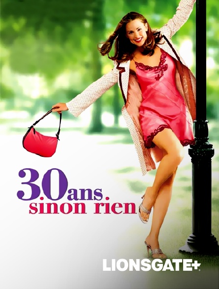 LIONSGATE+ - 30 ans sinon rien